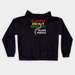 Slavery Did Not Benefit Black People Kids Hoodie